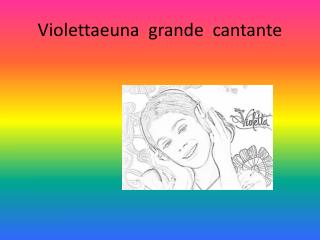 Violettaeuna grande cantante