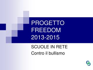 PROGETTO FREEDOM 2013-2015