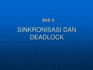 SINKRONISASI DAN DEADLOCK