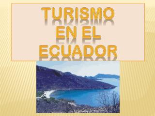 TURISMO EN EL ECUADOR