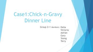 Case1:Chick-n-Gravy Dinner Line