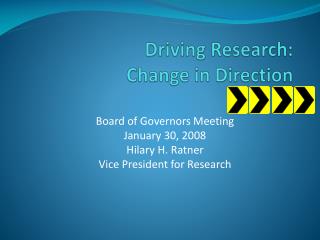 Driving Research: 		Change in Direction