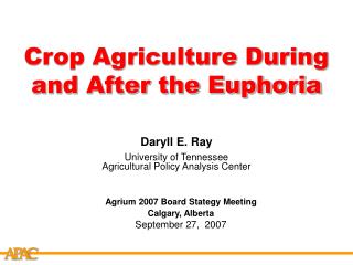 Crop Agriculture During and After the Euphoria