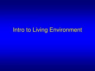 Intro to Living Environment