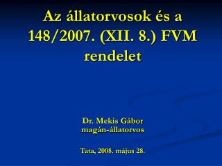 Az állatorvosok és a 148/2007. (XII. 8.) FVM rendelet