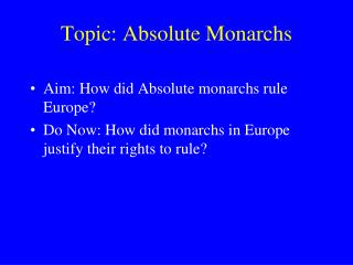 Topic: Absolute Monarchs