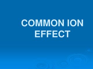 COMMON ION EFFECT