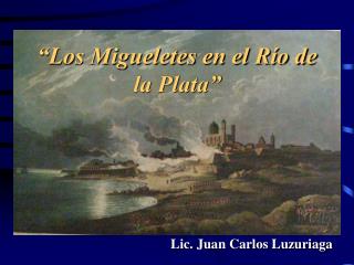 “Los Migueletes en el Río de la Plata”
