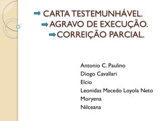 Antonio C. Paulino Diogo Cavallari Elcio Leonidas Macedo Loyola Neto Moryena Nilceana