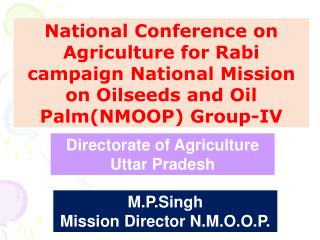 M.P.Singh Mission Director N.M.O.O.P.
