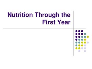 Nutrition Through the First Year