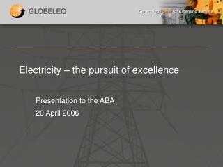 Electricity – the pursuit of excellence