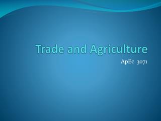 Trade and Agriculture