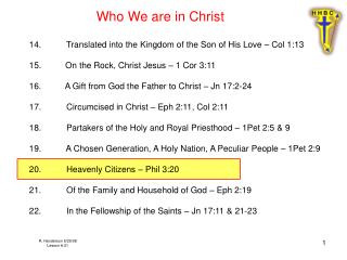 14.	 Translated into the Kingdom of the Son of His Love – Col 1:13