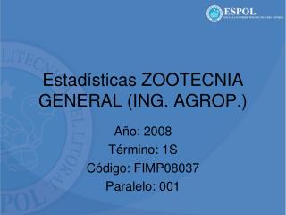 Estadísticas ZOOTECNIA GENERAL (ING. AGROP.)