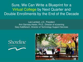 Lee Lambert, J.D., President Ann Garnsey-Harter, Ph.D., Director of eLearning