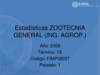 Estadísticas ZOOTECNIA GENERAL (ING. AGROP.)