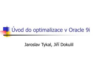 Úvod do optimalizace v Oracle 9i