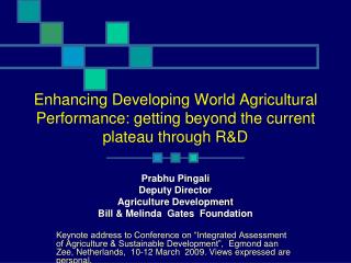 Prabhu Pingali Deputy Director Agriculture Development Bill &amp; Melinda Gates Foundation