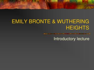 EMILY BRONTE &amp; WUTHERING HEIGHTS