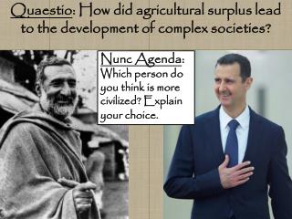 Quaestio : How did agricultural surplus lead to the development of complex societies ?