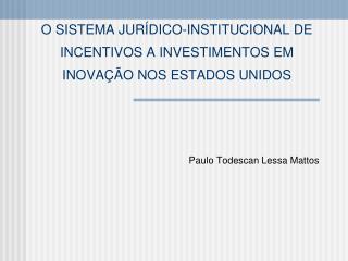 O SISTEMA JURÍDICO-INSTITUCIONAL DE INCENTIVOS A INVESTIMENTOS EM INOVAÇÃO NOS ESTADOS UNIDOS