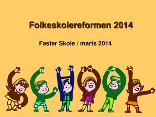 F olkeskolereformen 2014