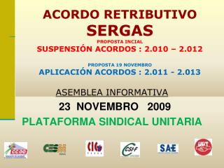 ASEMBLEA INFORMATIVA 23 NOVEMBRO 2009 PLATAFORMA SINDICAL UNITARIA