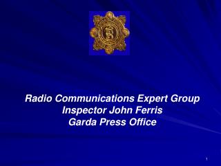 Radio Communications Expert Group Inspector John Ferris Garda Press Office