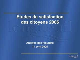 Études de satisfaction des citoyens 2005