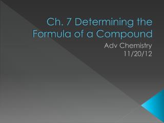 Ch. 7 Determining the Formula of a Compound