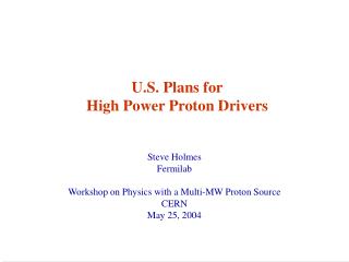 U.S. Plans for High Power Proton Drivers