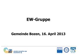 EW-Gruppe Gemeinde Bozen, 16. April 2013