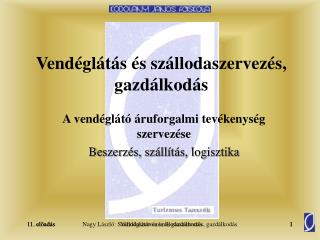 Vendéglátás és szállodaszervezés, gazdálkodás