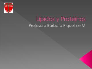 Lípidos y Proteínas