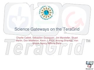 Science Gateways on the TeraGrid