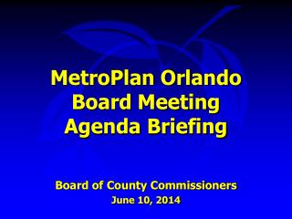 MetroPlan Orlando Board Meeting Agenda Briefing