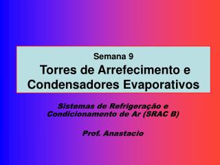 Semana 9 Torres de Arrefecimento e Condensadores Evaporativos