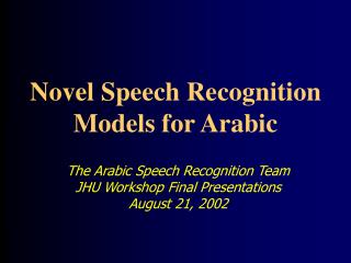 Novel Speech Recognition Models for Arabic