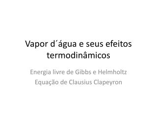 Vapor d´água e seus efeitos termodinâmicos