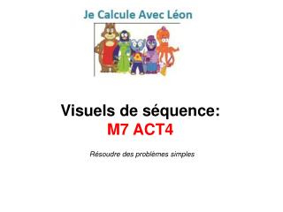 Visuels de séquence: M7 ACT4