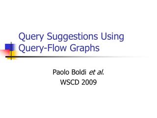 Query Suggestions Using Query-Flow Graphs