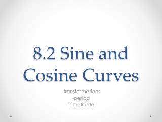 8.2 Sine and Cosine Curves