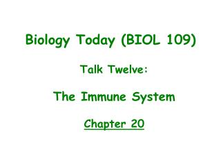 Talk Twelve: The Immune System Chapter 20