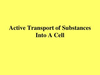 Active Transport of Substances Into A Cell