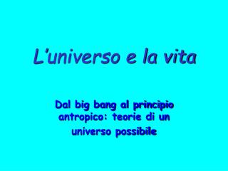 L’universo e la vita