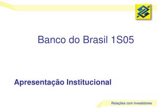 Banco do Brasil 1S05