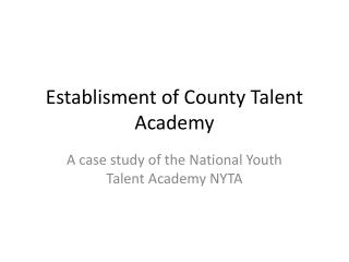 Establisment of County Talent Academy