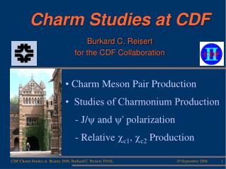 Charm Studies at CDF Burkard C. Reisert for the CDF Collaboration