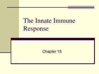 The Innate Immune Response